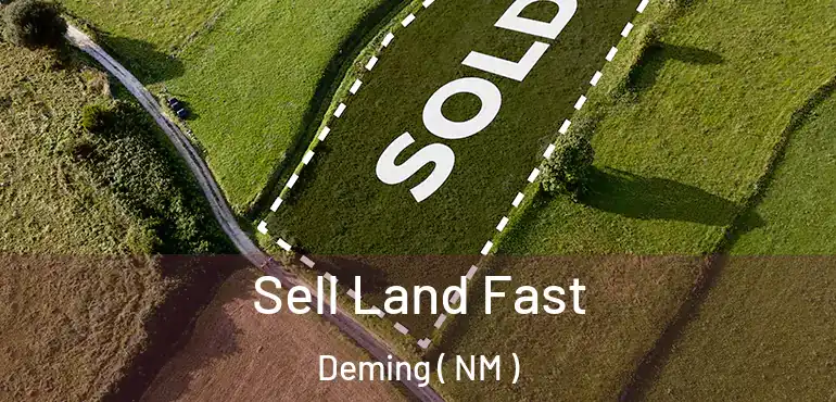  Sell Land Fast Deming ( NM )