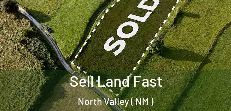  Sell Land Fast North Valley ( NM )