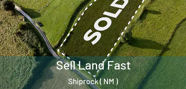  Sell Land Fast Shiprock ( NM )