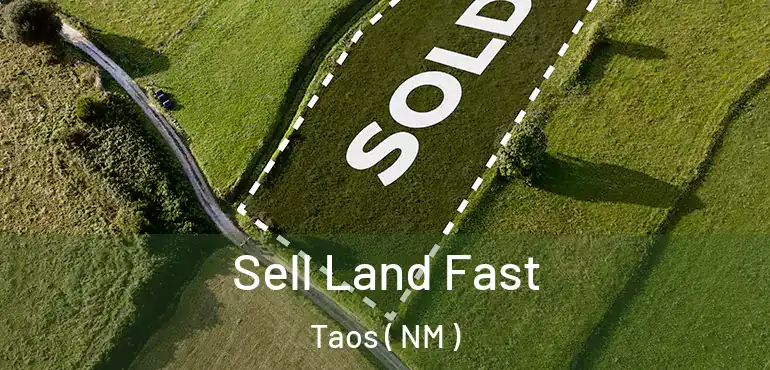 Sell Land Fast Taos ( NM )