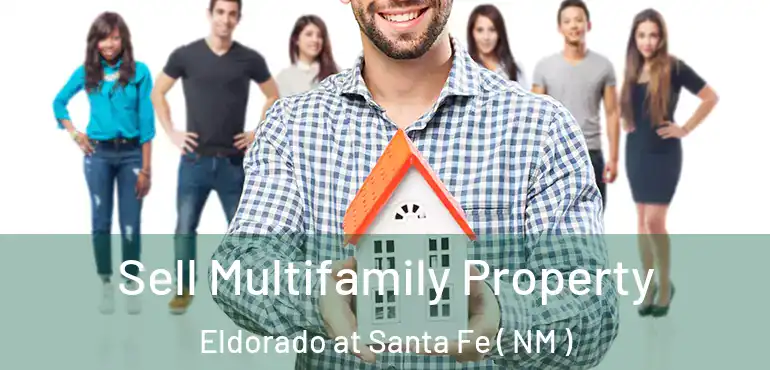  Sell Multifamily Property Eldorado at Santa Fe ( NM )