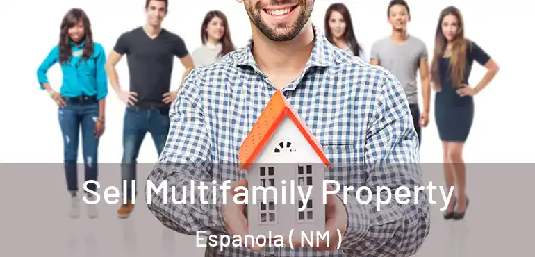  Sell Multifamily Property Espanola ( NM )