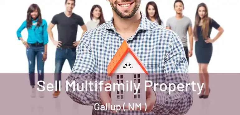 Sell Multifamily Property Gallup ( NM )