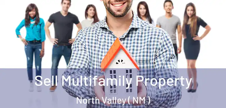  Sell Multifamily Property North Valley ( NM )