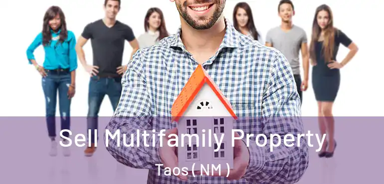  Sell Multifamily Property Taos ( NM )