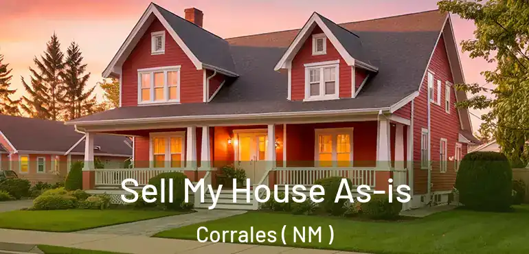  Sell My House As-is Corrales ( NM )
