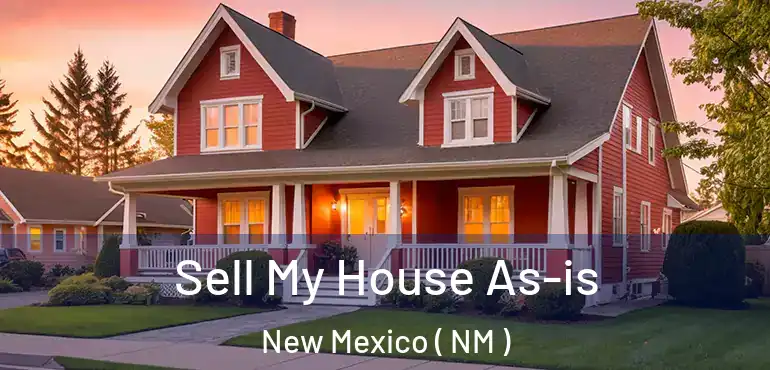  Sell My House As-is New Mexico ( NM )