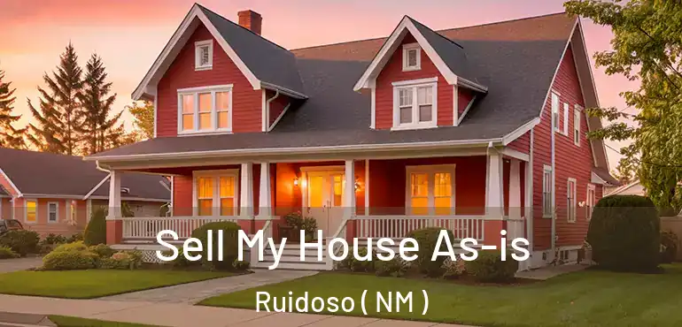 Sell My House As-is Ruidoso ( NM )