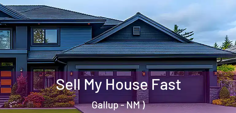  Sell My House Fast Gallup - NM )