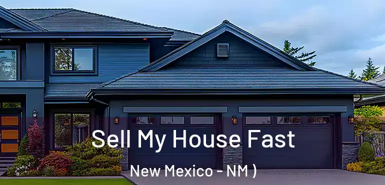  Sell My House Fast New Mexico - NM )