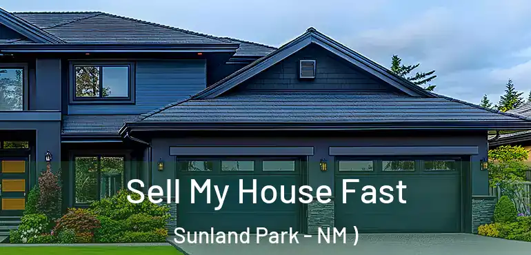  Sell My House Fast Sunland Park - NM )