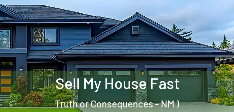  Sell My House Fast Truth or Consequences - NM )