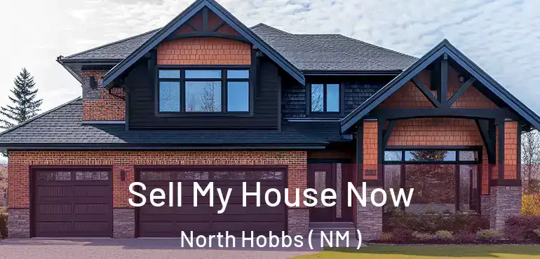  Sell My House Now North Hobbs ( NM )