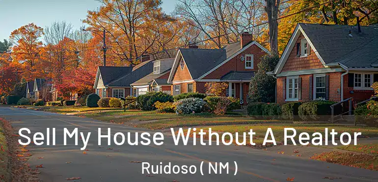  Sell My House Without A Realtor Ruidoso ( NM )