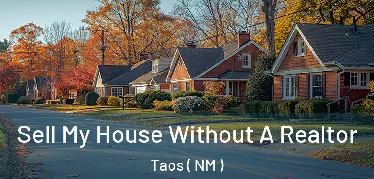  Sell My House Without A Realtor Taos ( NM )