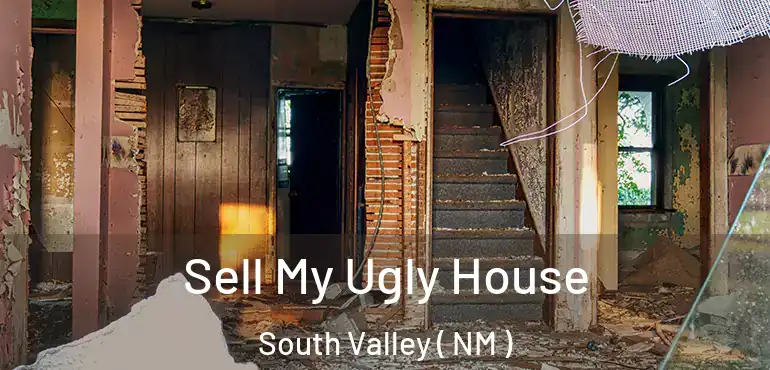  Sell My Ugly House South Valley ( NM )