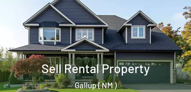  Sell Rental Property Gallup ( NM )