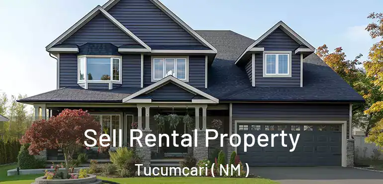  Sell Rental Property Tucumcari ( NM )