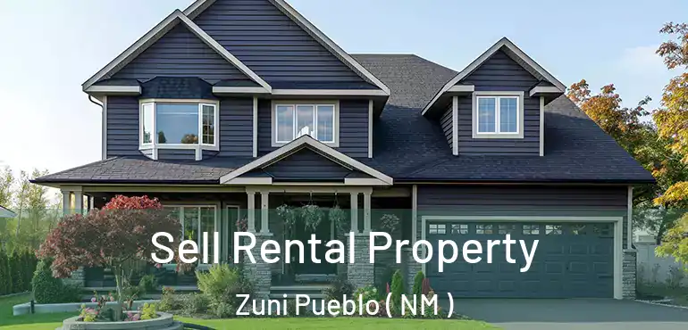  Sell Rental Property Zuni Pueblo ( NM )