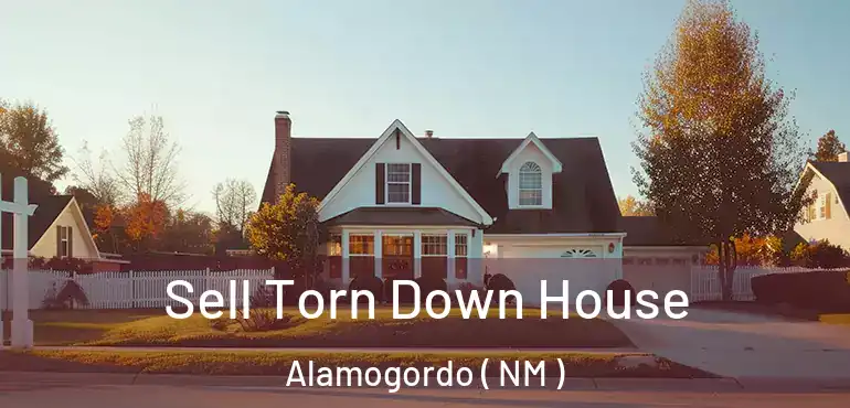  Sell Torn Down House Alamogordo ( NM )