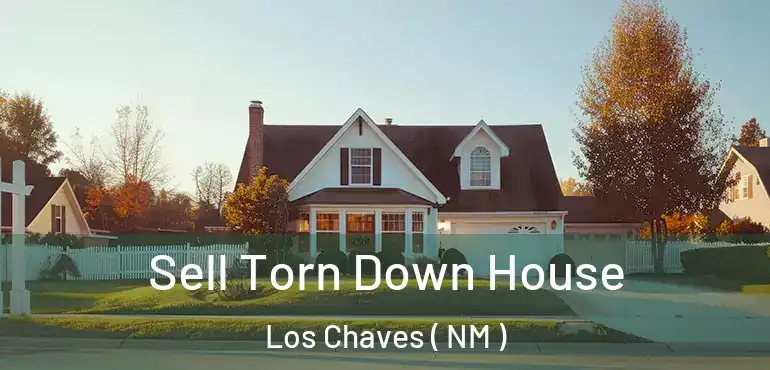  Sell Torn Down House Los Chaves ( NM )