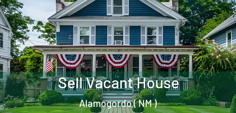  Sell Vacant House Alamogordo ( NM )