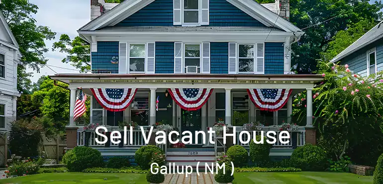  Sell Vacant House Gallup ( NM )