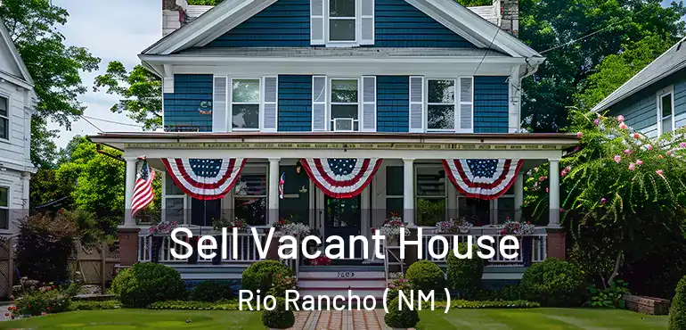  Sell Vacant House Rio Rancho ( NM )