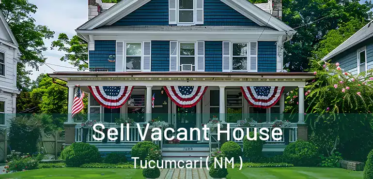  Sell Vacant House Tucumcari ( NM )