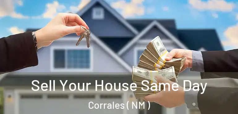  Sell Your House Same Day Corrales ( NM )