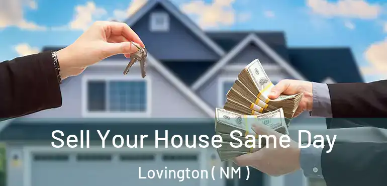  Sell Your House Same Day Lovington ( NM )