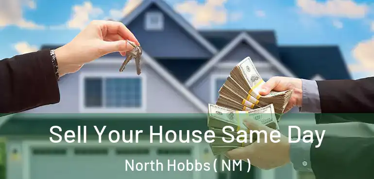  Sell Your House Same Day North Hobbs ( NM )