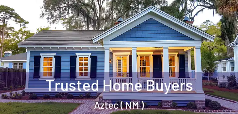  Trusted Home Buyers Aztec ( NM )