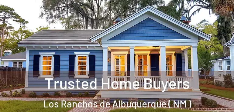  Trusted Home Buyers Los Ranchos de Albuquerque ( NM )