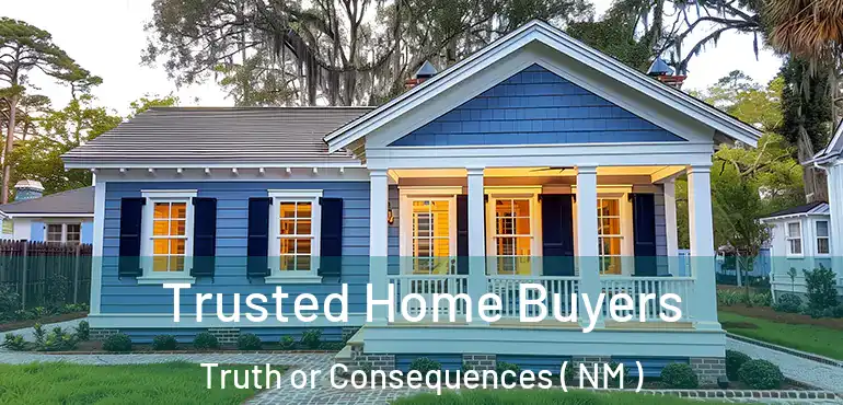  Trusted Home Buyers Truth or Consequences ( NM )
