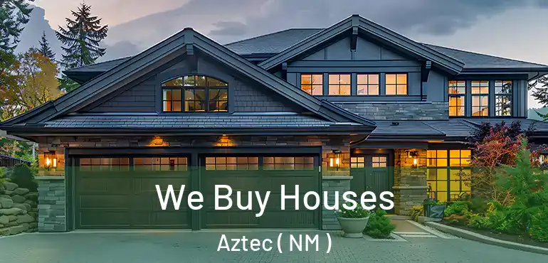  We Buy Houses Aztec ( NM )
