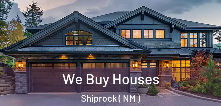  We Buy Houses Shiprock ( NM )