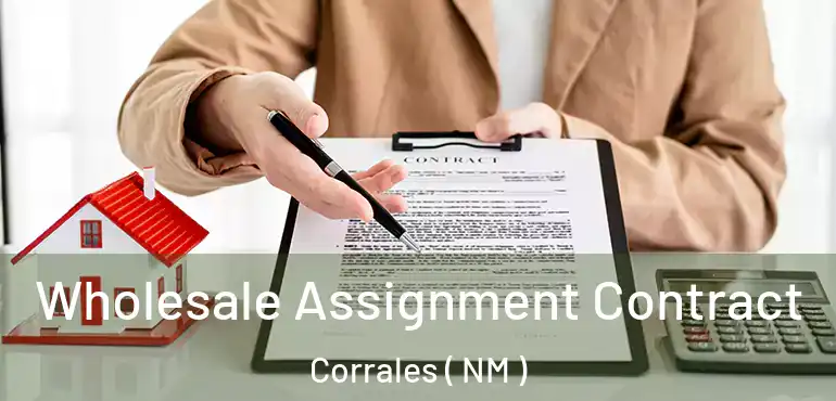  Wholesale Assignment Contract Corrales ( NM )