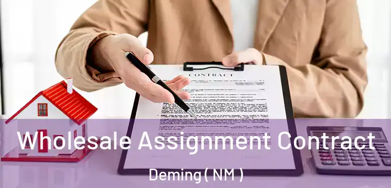  Wholesale Assignment Contract Deming ( NM )
