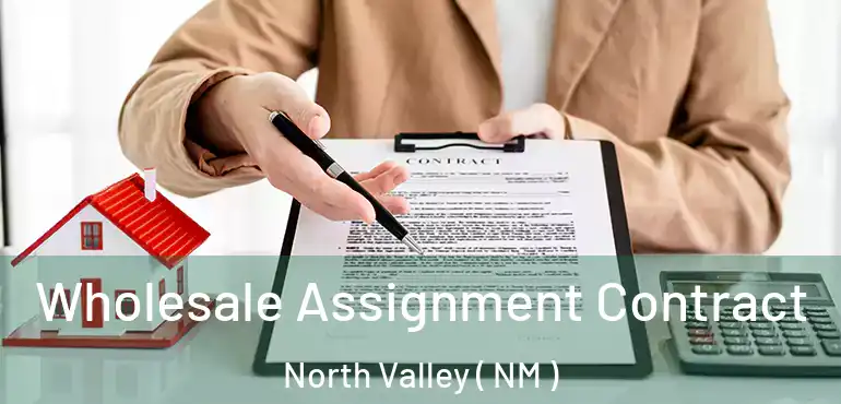  Wholesale Assignment Contract North Valley ( NM )