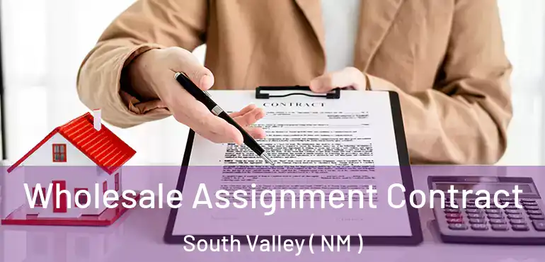  Wholesale Assignment Contract South Valley ( NM )