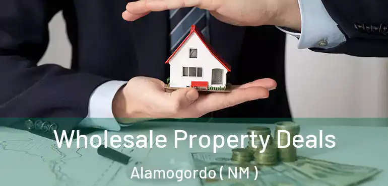  Wholesale Property Deals Alamogordo ( NM )