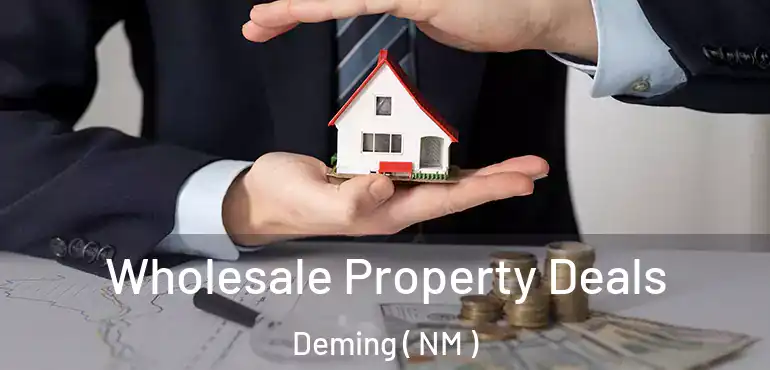  Wholesale Property Deals Deming ( NM )