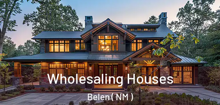  Wholesaling Houses Belen ( NM )