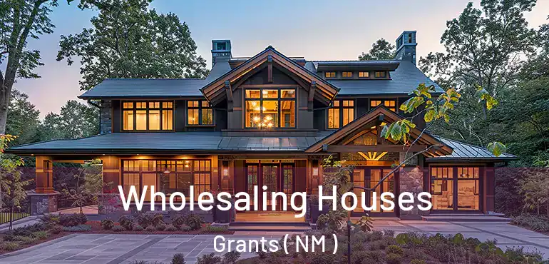  Wholesaling Houses Grants ( NM )