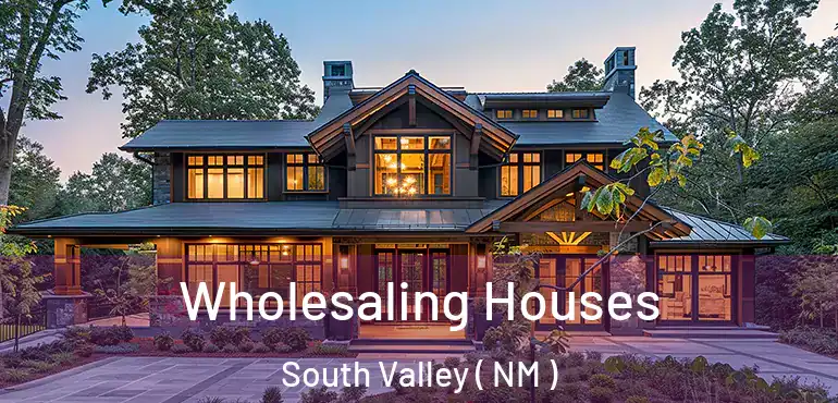  Wholesaling Houses South Valley ( NM )