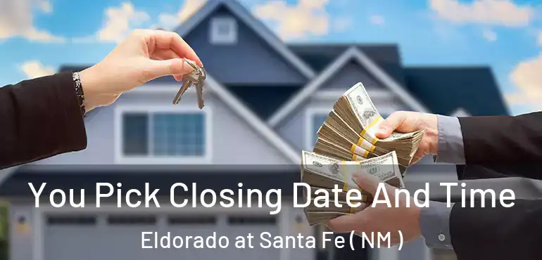 You Pick Closing Date And Time Eldorado at Santa Fe ( NM )