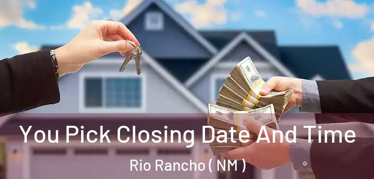  You Pick Closing Date And Time Rio Rancho ( NM )