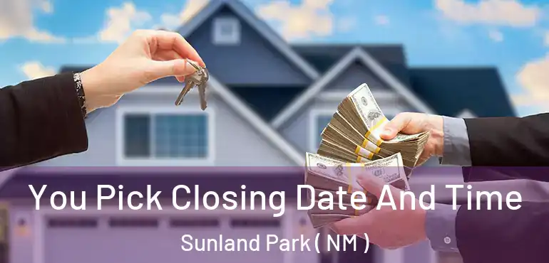  You Pick Closing Date And Time Sunland Park ( NM )